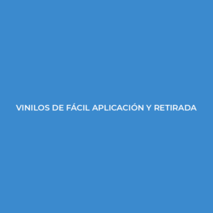 Vinilos de fácil aplicación y retirada