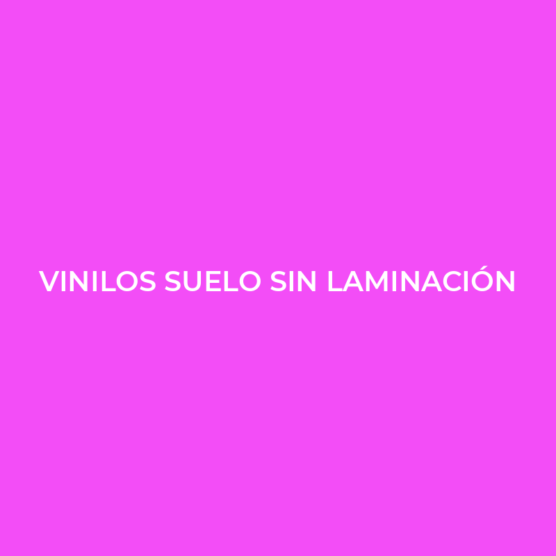 Vinilos Suelo Sin Laminación