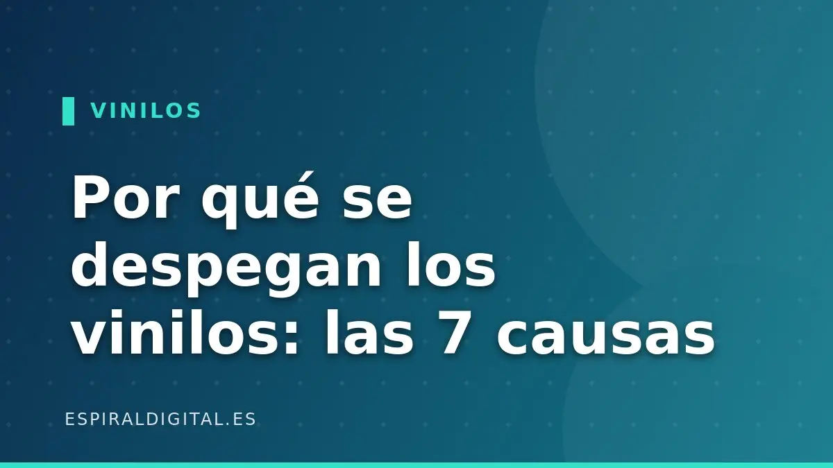 Por qué se despegan los vinilos: las 7 causas y cómo evitarlas