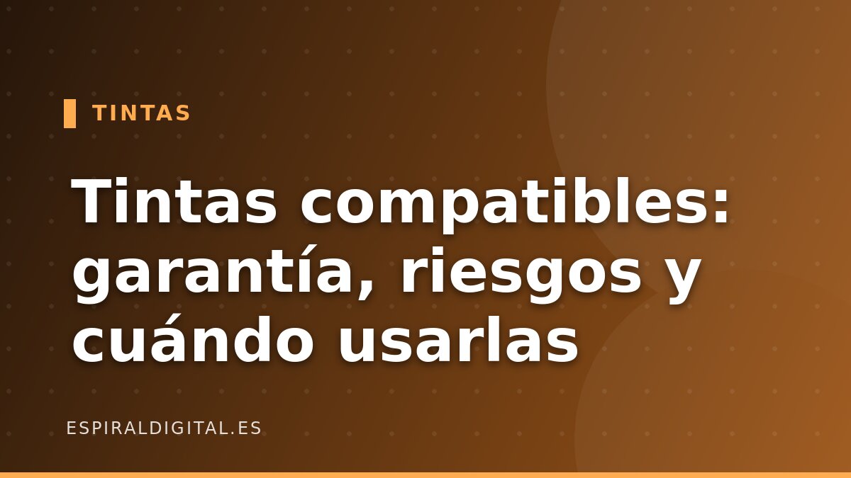 Tintas compatibles: cuándo tienen sentido y qué pasa con tu garantía