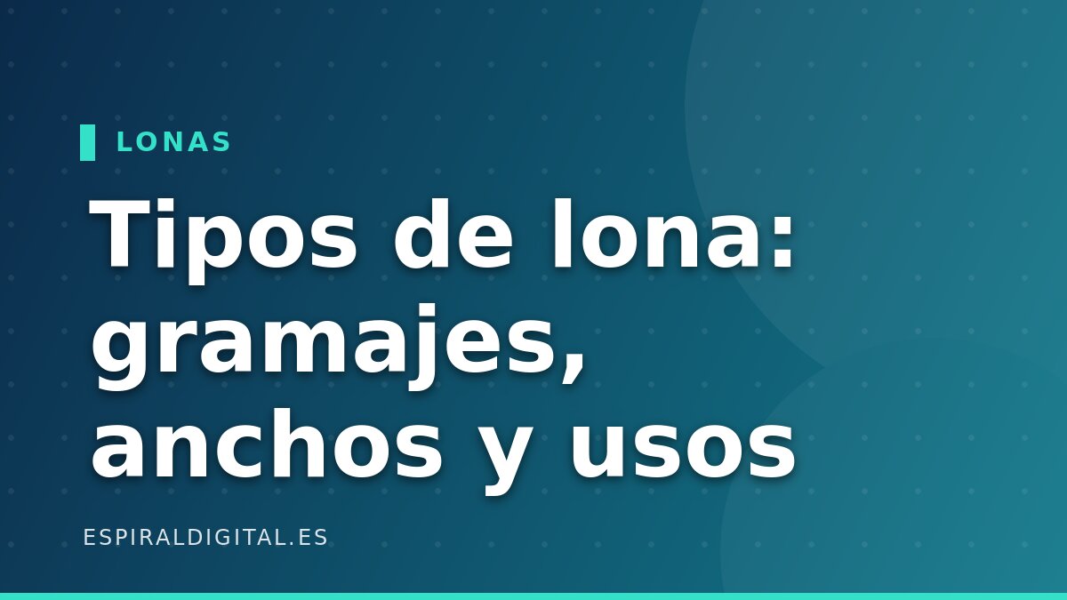 Tipos de lona para impresión digital: gramajes, anchos y usos (tabla)