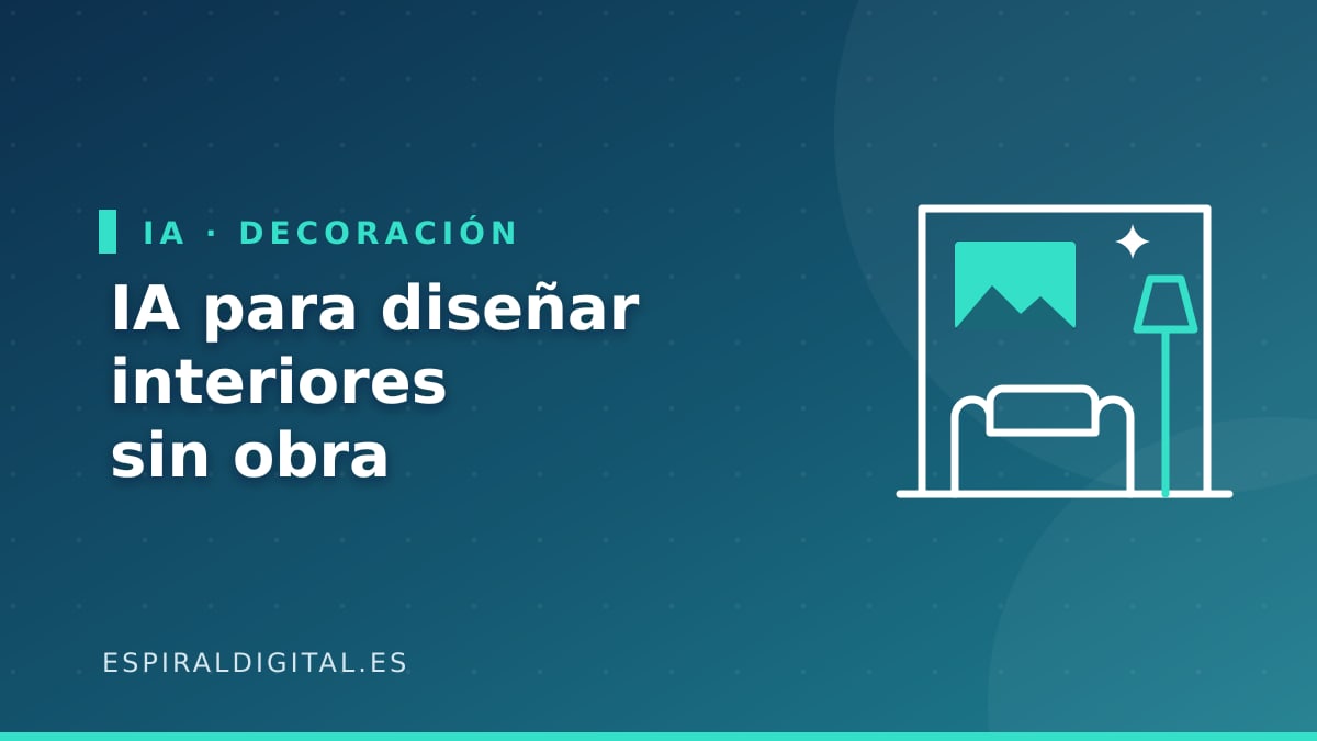 IA para diseñar interiores: herramientas, prompts y cómo hacerlo realidad sin obra