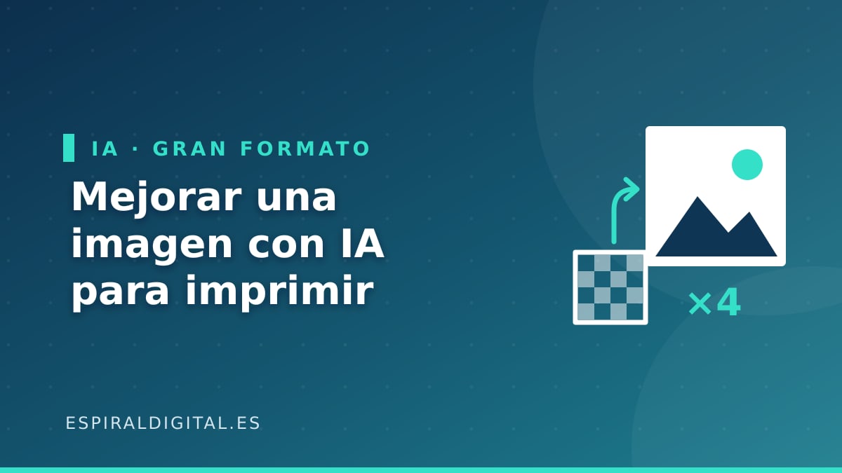 Mejorar la calidad de una imagen con IA para imprimir en gran formato